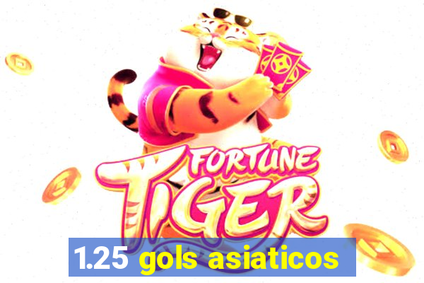 1.25 gols asiaticos